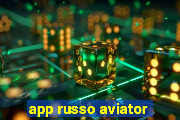 app russo aviator